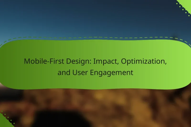 Mobile-First Design: Impact, Optimization, and User Engagement