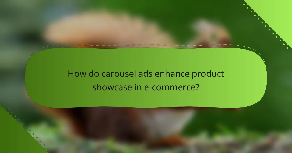 How do carousel ads enhance product showcase in e-commerce?