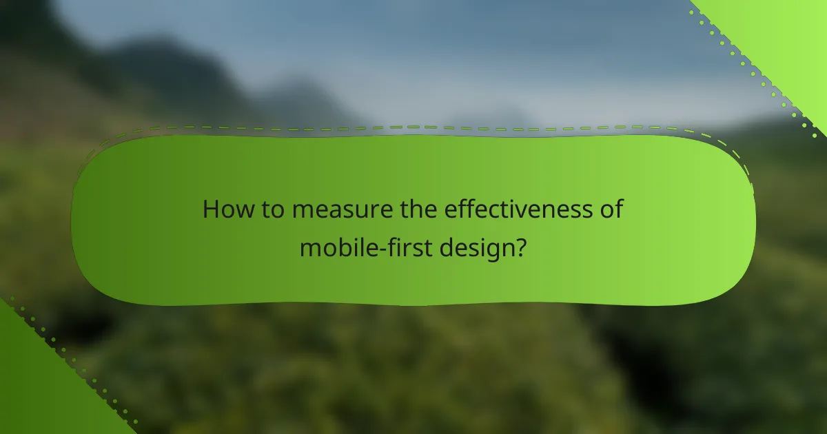 How to measure the effectiveness of mobile-first design?