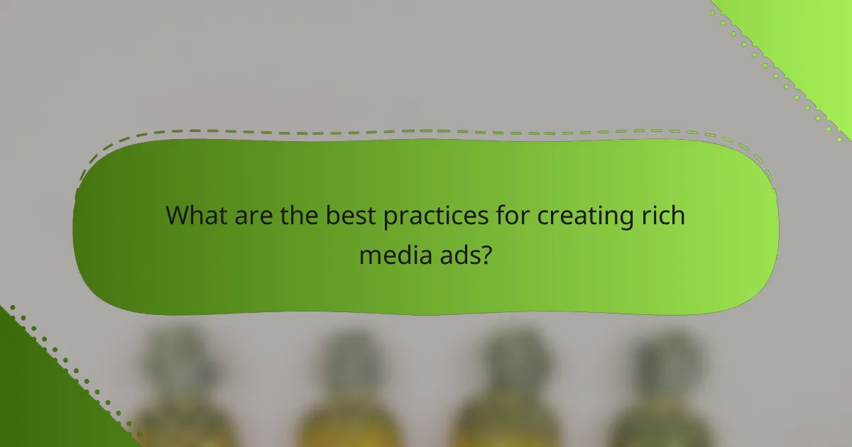 What are the best practices for creating rich media ads?